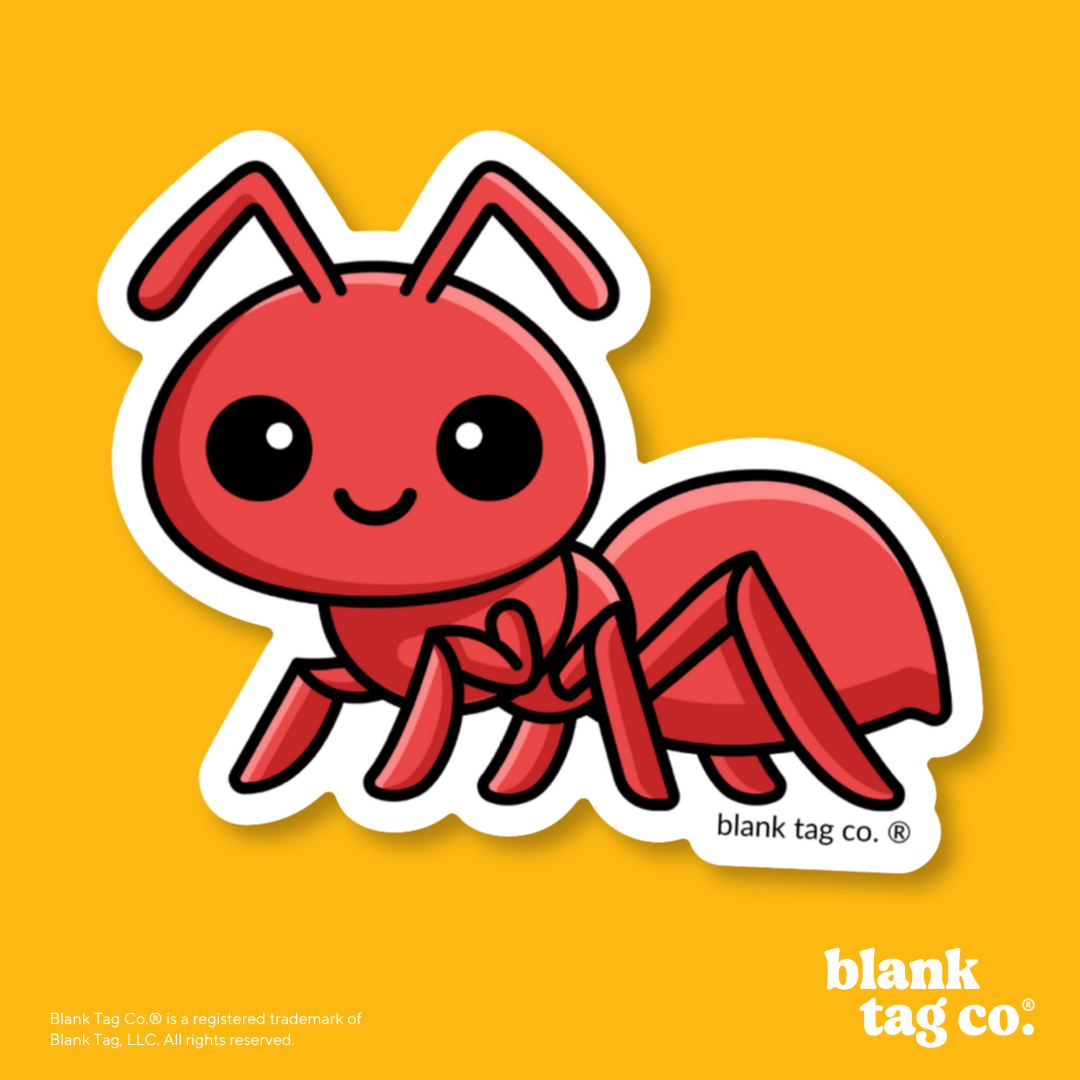 Blank Tag Co.® Waterproof Sticker - Ant