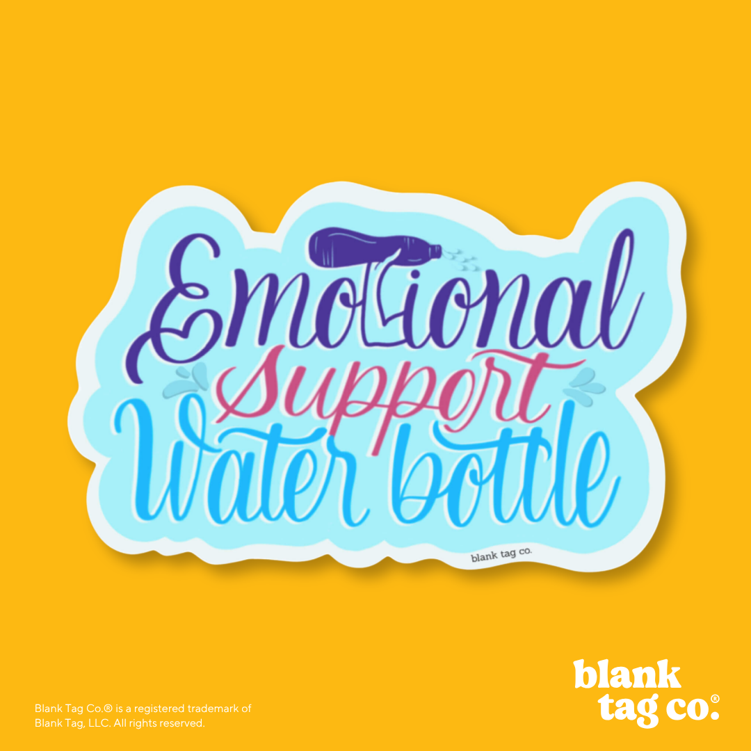 Blank Tag Co.® Waterproof Sticker - Emotional Support Bottle