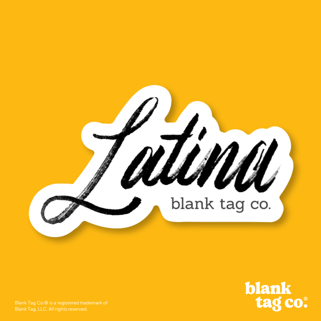 Blank Tag Co.® Waterproof Sticker - Latina