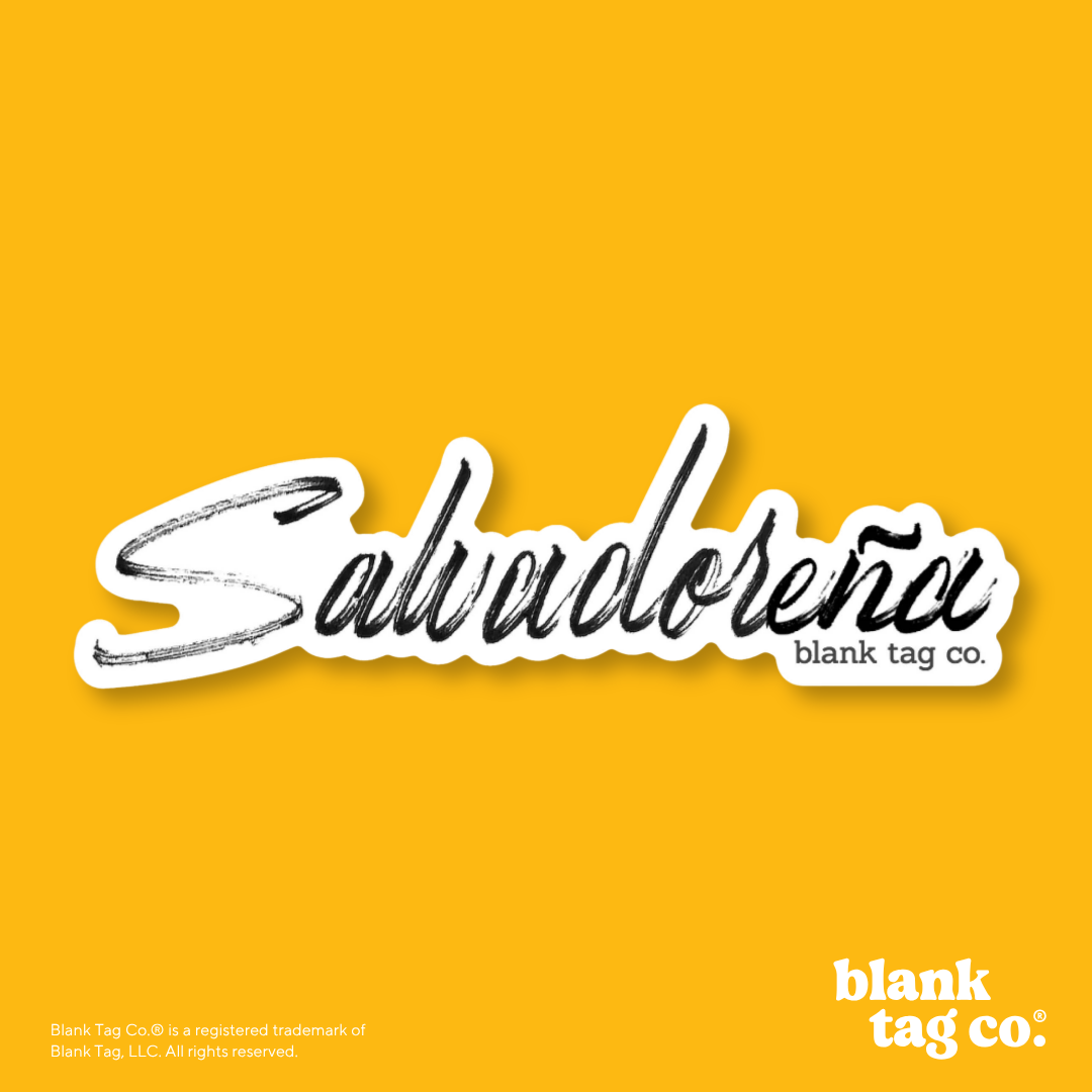 Blank Tag Co.® Waterproof Sticker - Salvadoreña