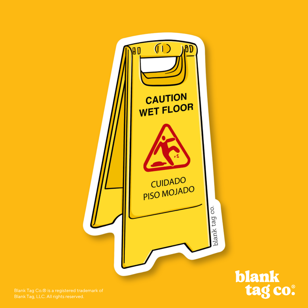 Blank Tag Co.® Waterproof Sticker - Wet Floor Sign