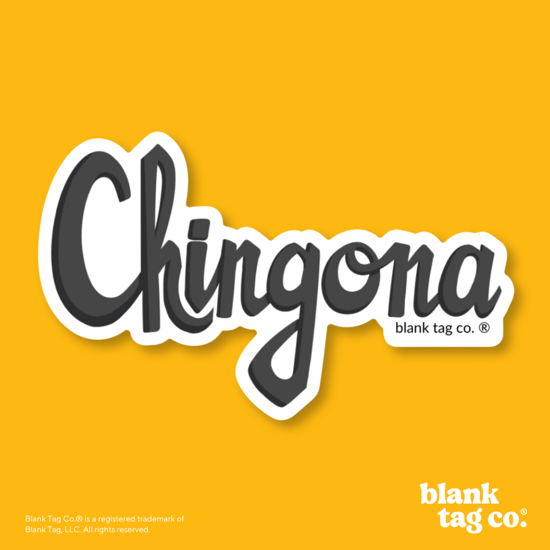 Blank Tag Co.® Waterproof Sticker - Chingona