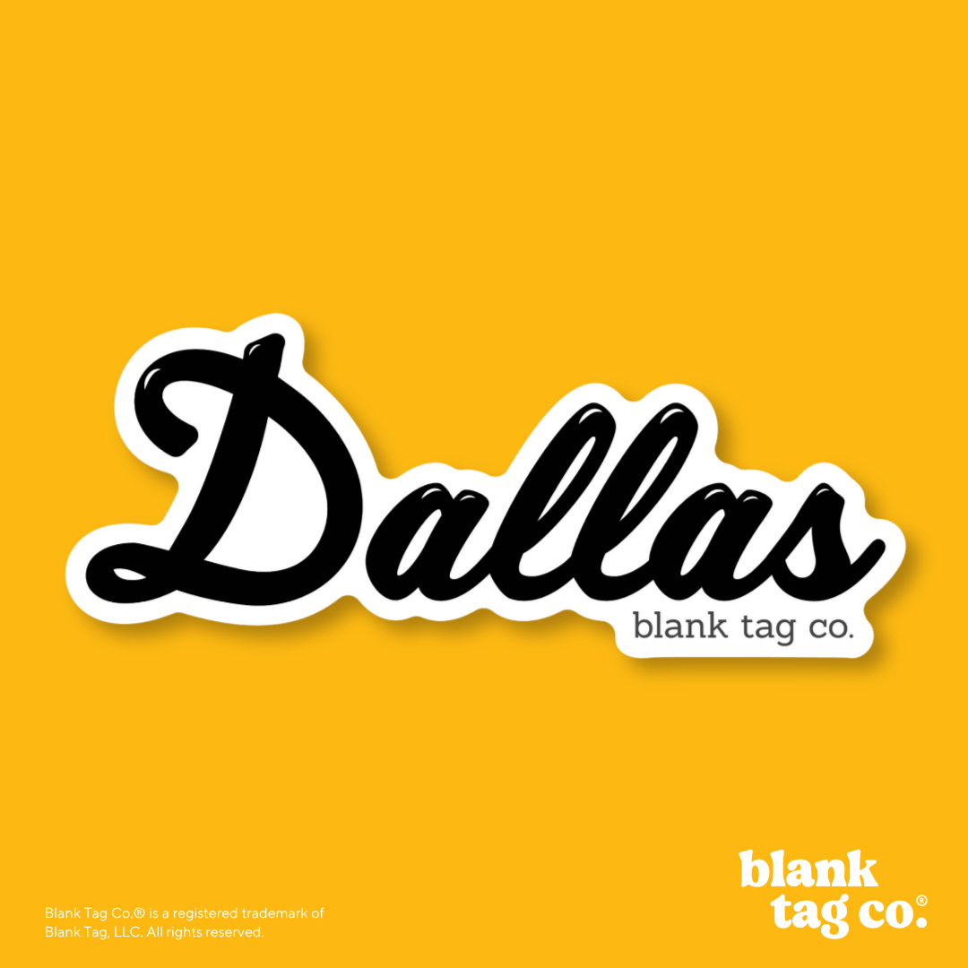 Blank Tag Co.® Waterproof Sticker - Dallas