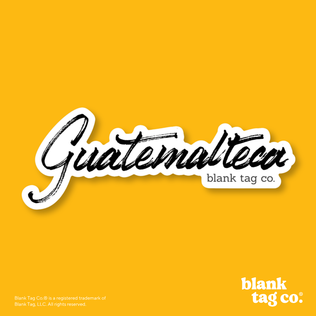 Blank Tag Co.® Waterproof Sticker - Guatemalteca
