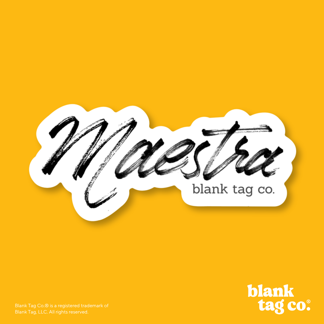 Blank Tag Co.® Waterproof Sticker - Maestra