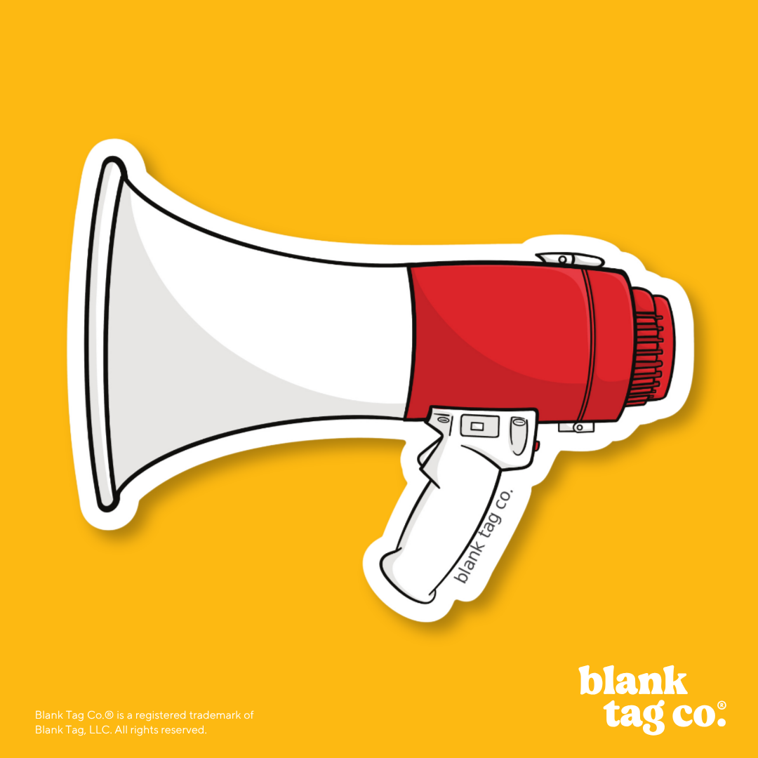 Blank Tag Co.® Waterproof Sticker - Megaphone