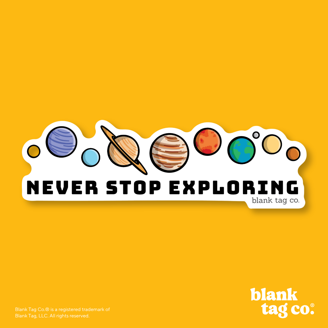 Blank Tag Co.® Waterproof Sticker - Never Stop Exploring
