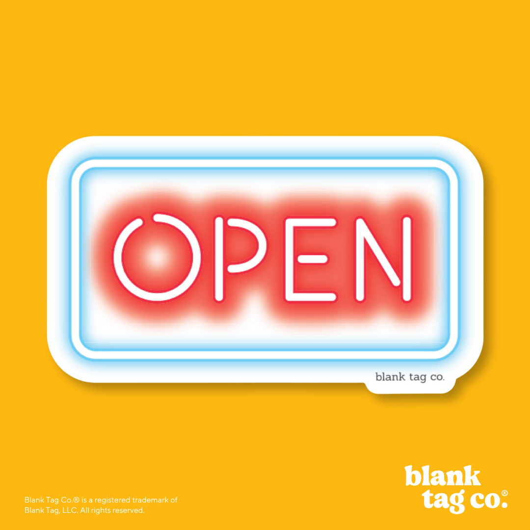 Blank Tag Co.® Waterproof Sticker - Open Sign